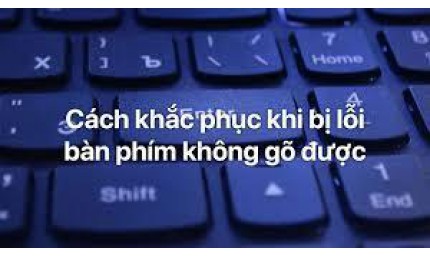 Bàn Phím Laptop Không Gõ Được: Nguyên Nhân Và Cách Khắc Phục